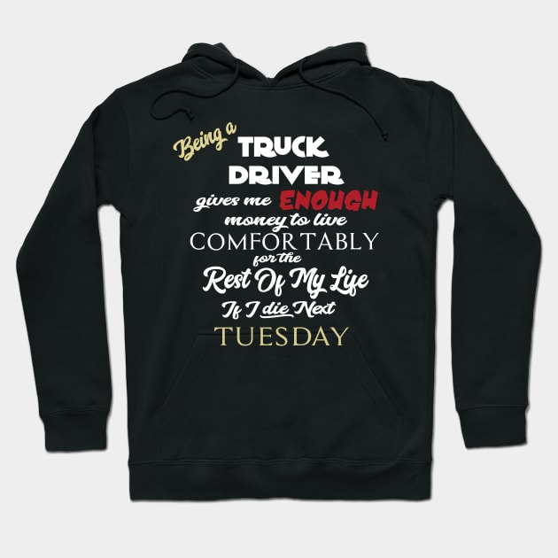 Being a truck driver Hoodie by AshStore